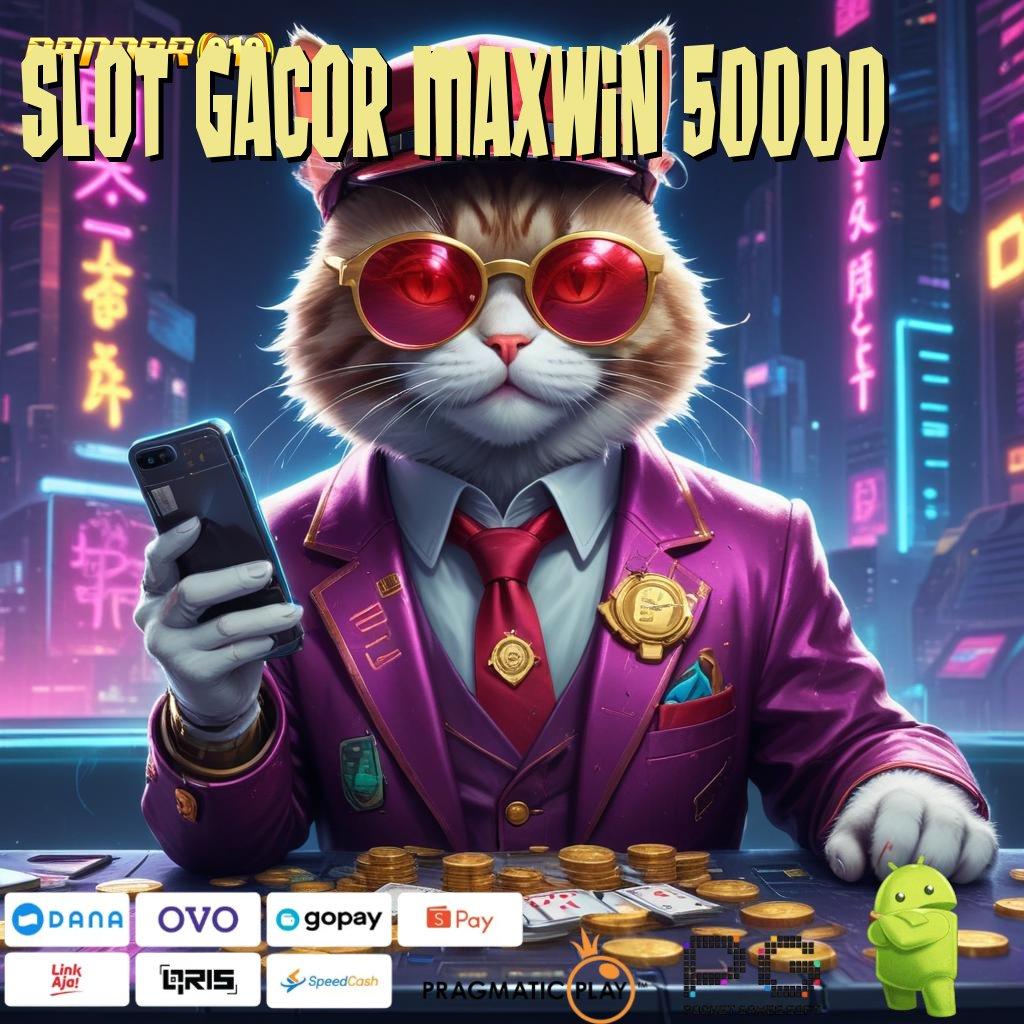 SLOT GACOR MAXWIN 50000 | proyek android dengan (Versi New) paling baru