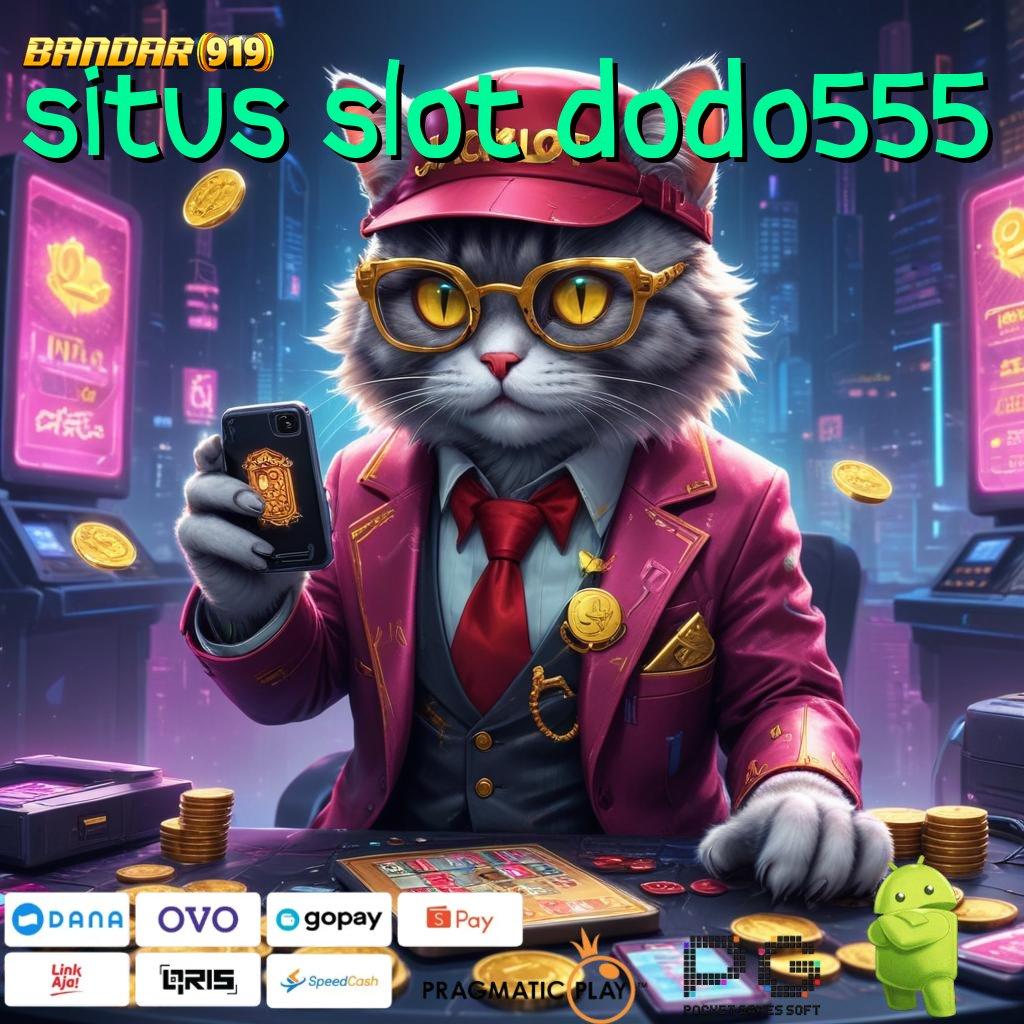 SITUS SLOT DODO555 @ Langkah Jackpot Dengan Apk Jalur Kaya