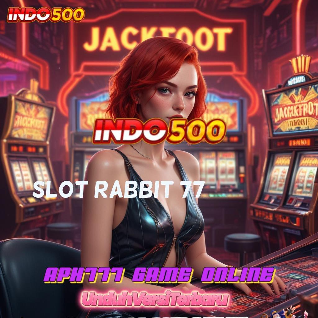 SLOT RABBIT 77 ↪ Main Santai Duit Nyata Langsung Masuk