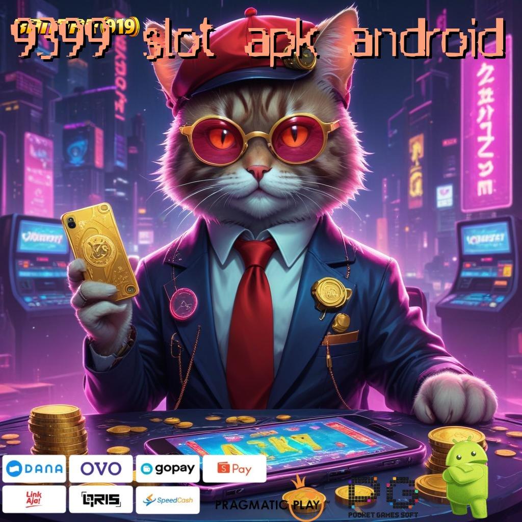 9399 SLOT APK ANDROID | Modul Baru Akses Cepat Tanpa Kendala