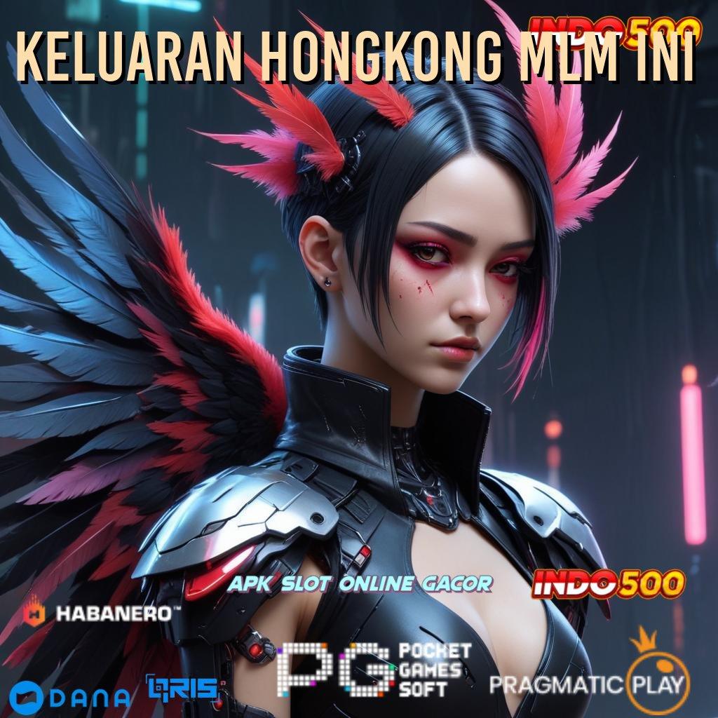 KELUARAN HONGKONG MLM INI 🎮 Permainan Nasib Download Apk Slot Gacor 777 Versi Terupdate