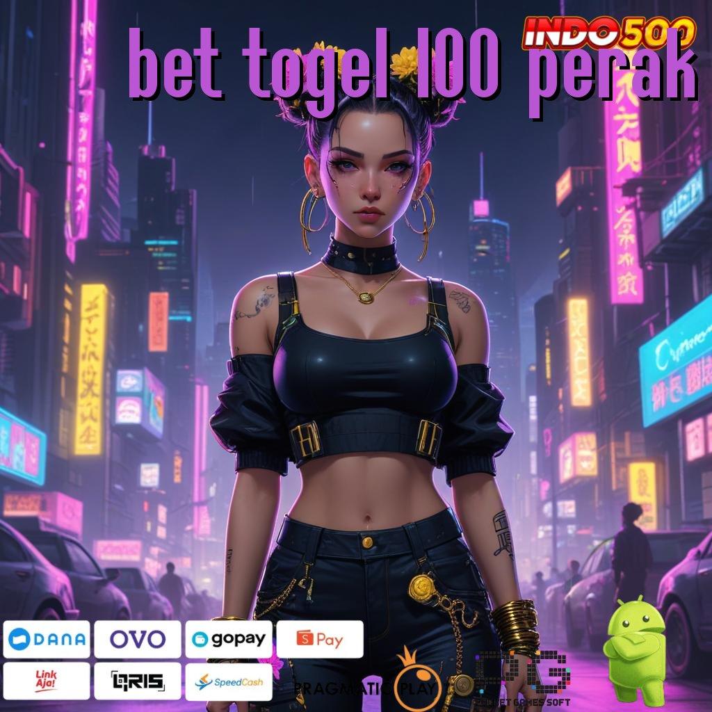 BET TOGEL 100 PERAK Versi Jackpot Kaya Jalur Cepat