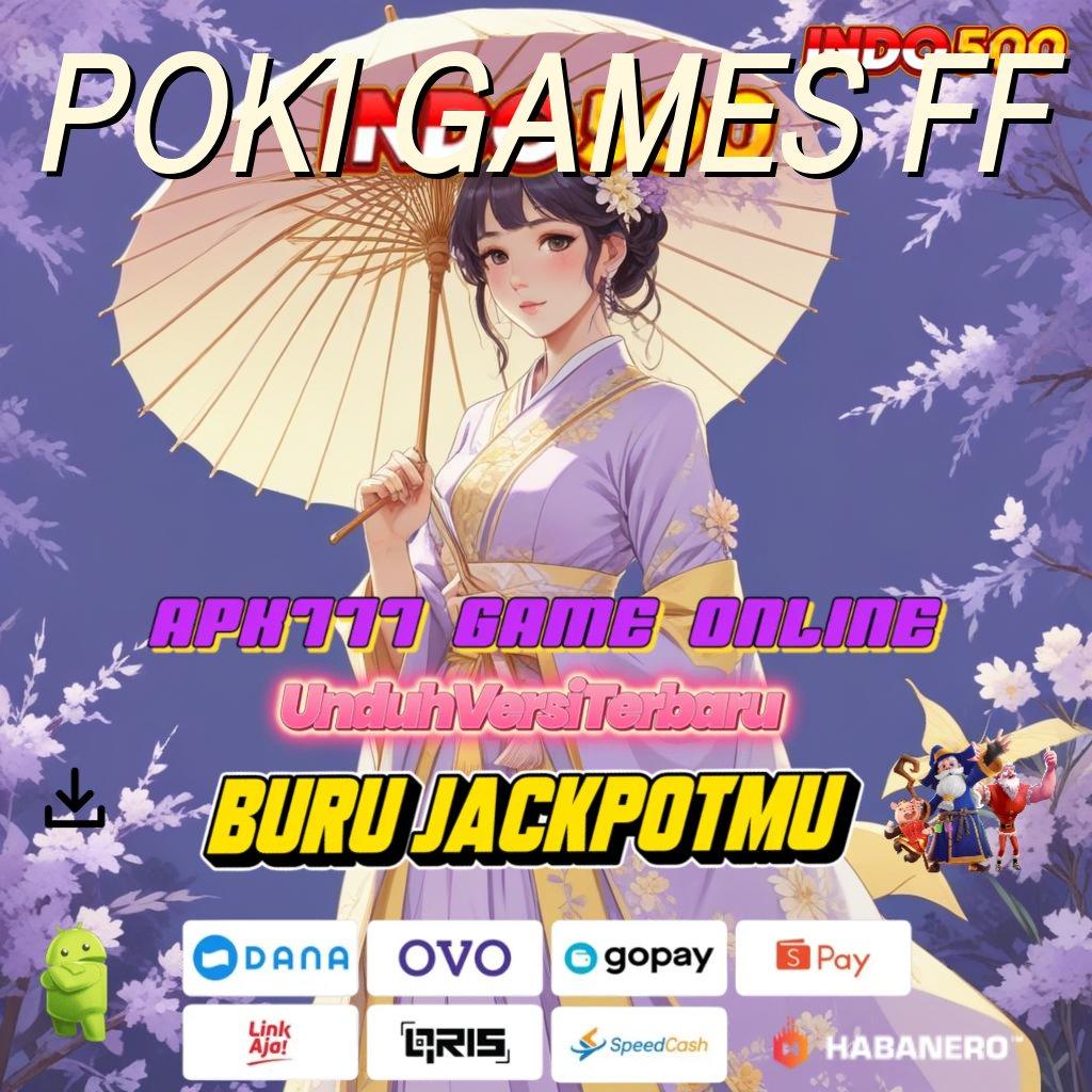 POKI GAMES FF ⇉ RTP Tinggi Versi Semangat Tanpa Henti