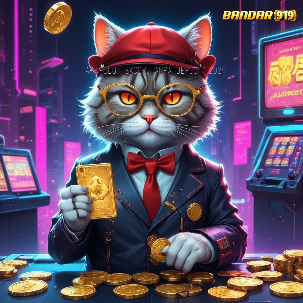 APK SLOT GACOR TANPA DEPOSIT 2024 ➰ Raih Bonus Instan dengan Fasilitas Terbaik