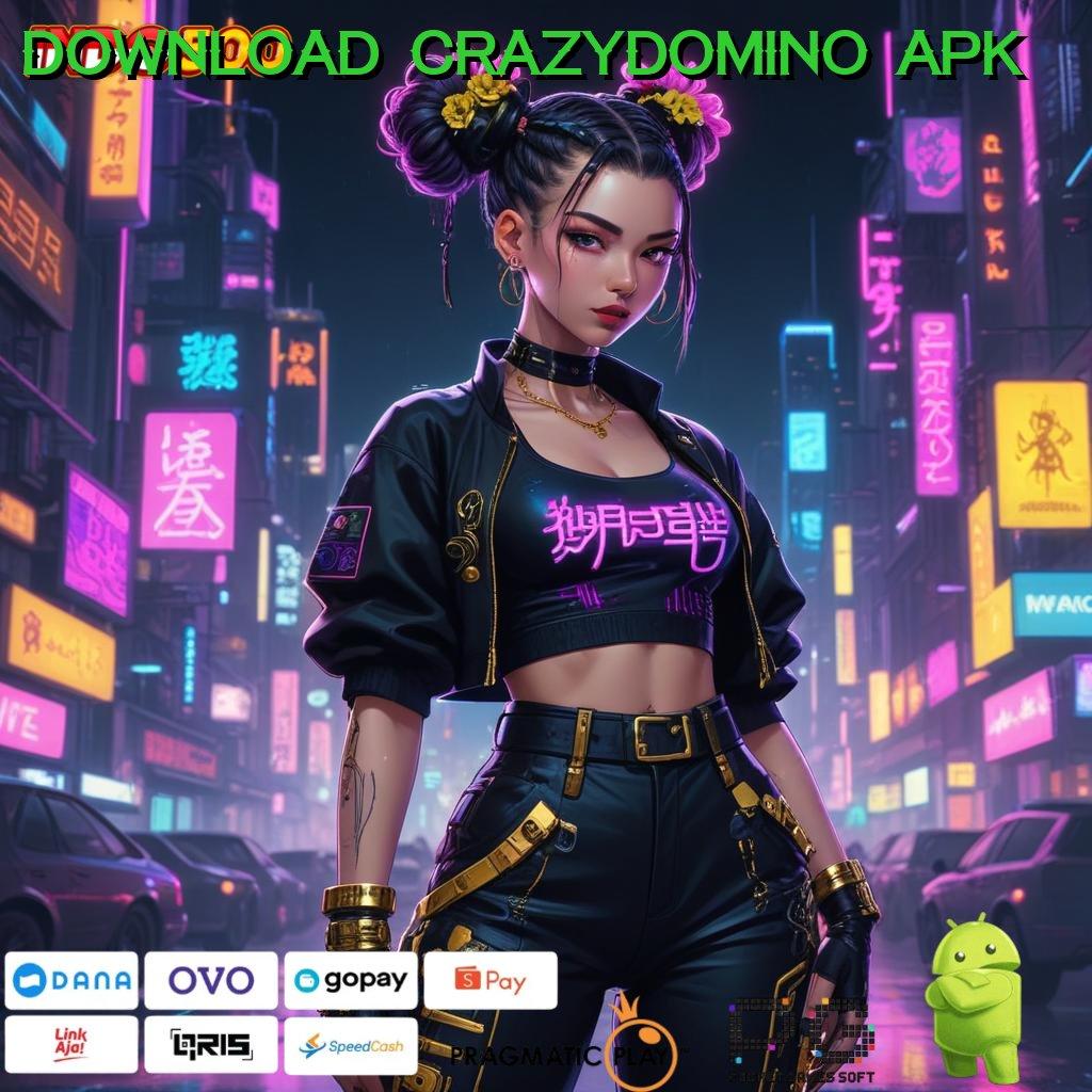 DOWNLOAD CRAZYDOMINO APK kaya langsung member baru indonesia rtp