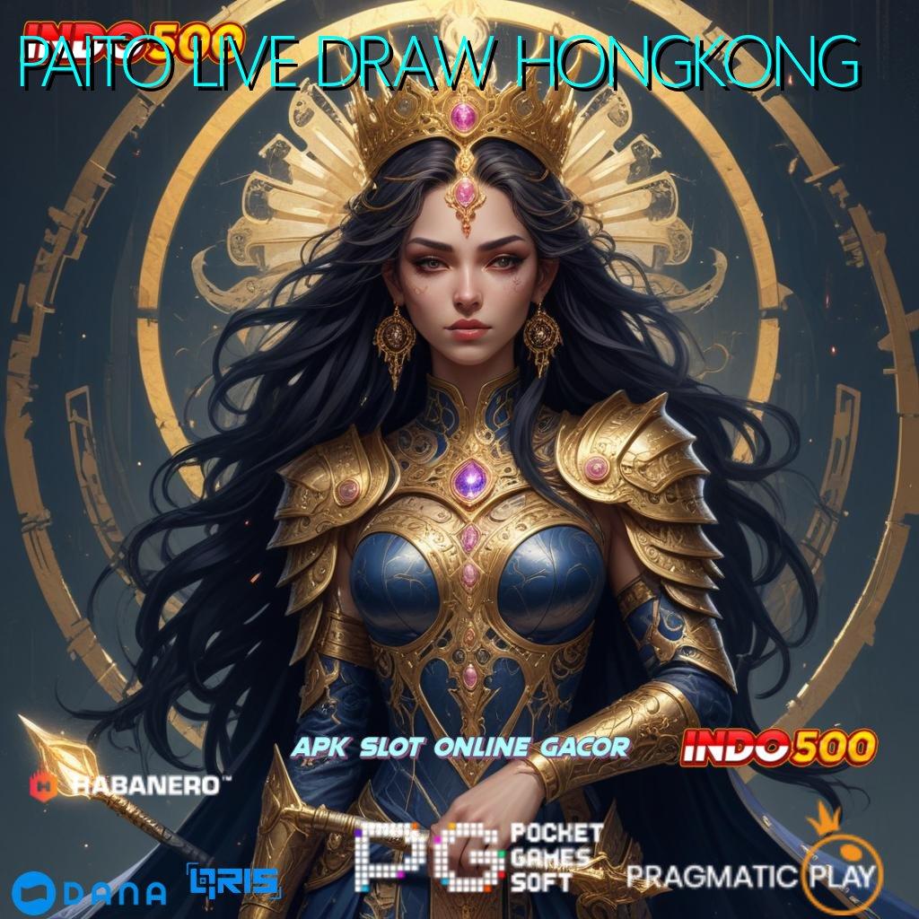 PAITO LIVE DRAW HONGKONG 🥇 Langsung Jackpot Penyedia Sumber Daya