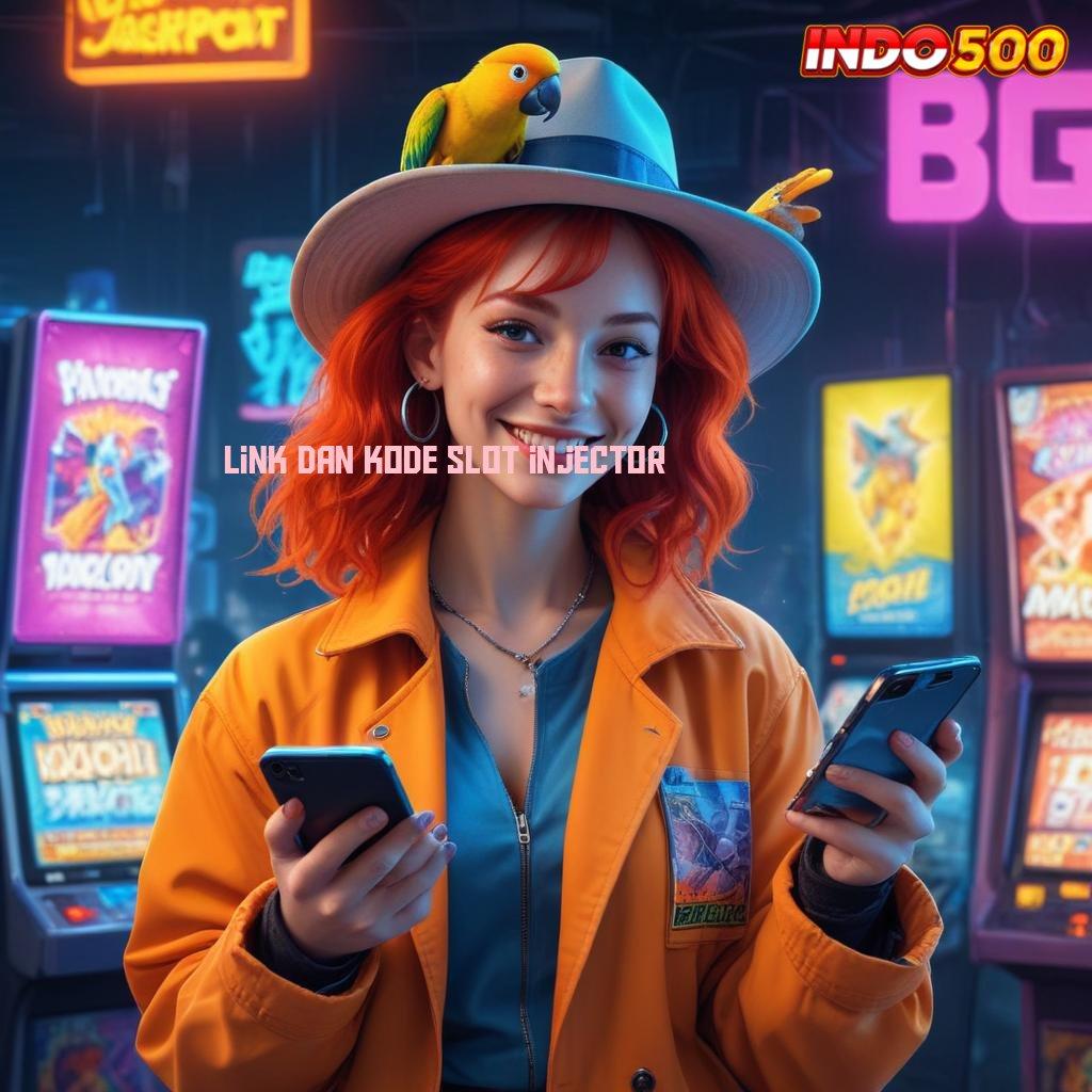 LINK DAN KODE SLOT INJECTOR Unduh Aplikasi Baru Dengan Teknologi Optimal Terbaru