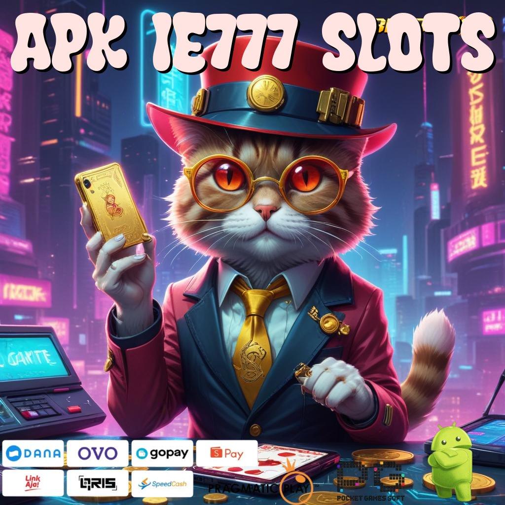 APK IE777 SLOTS > Pilih Slot Server Belanda Untuk Untung Optimal