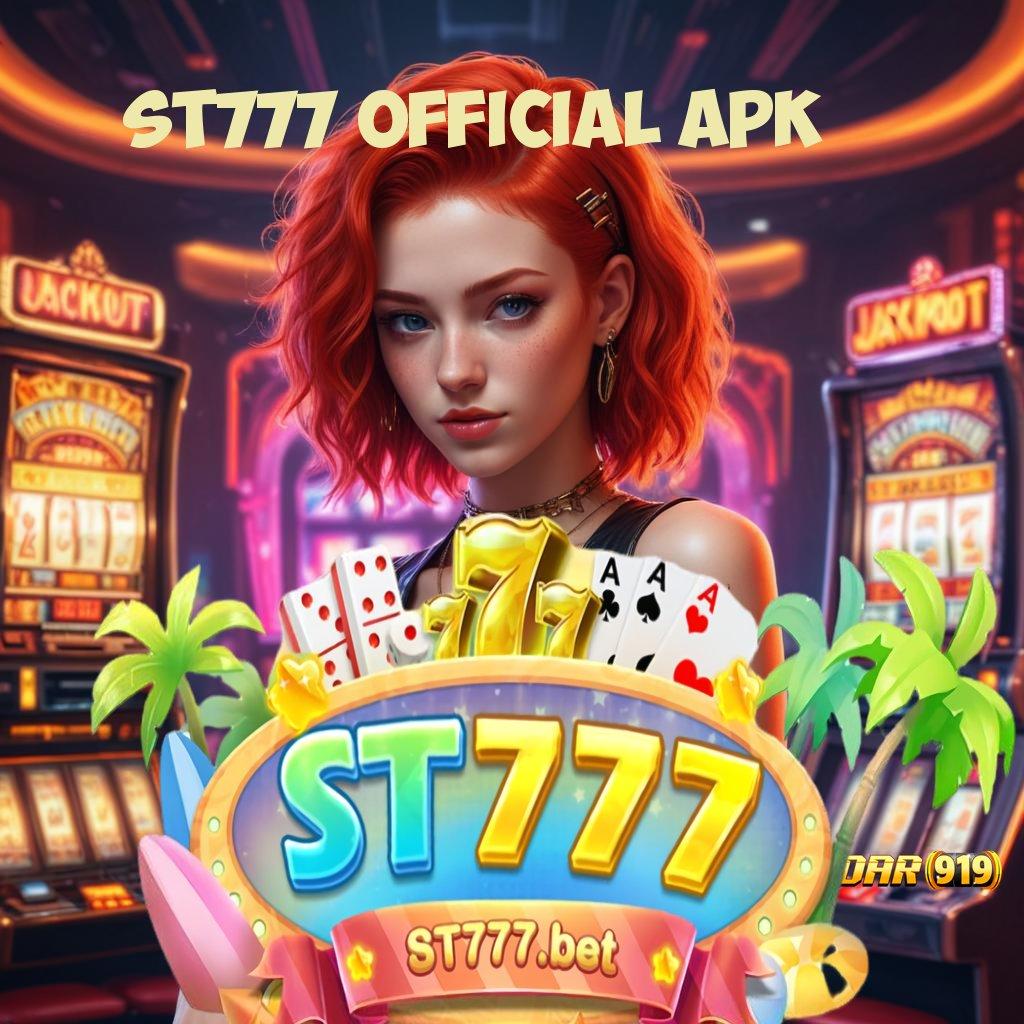 ST777 OFFICIAL APK ⇉ depo dana 5rb meja jp cuan online