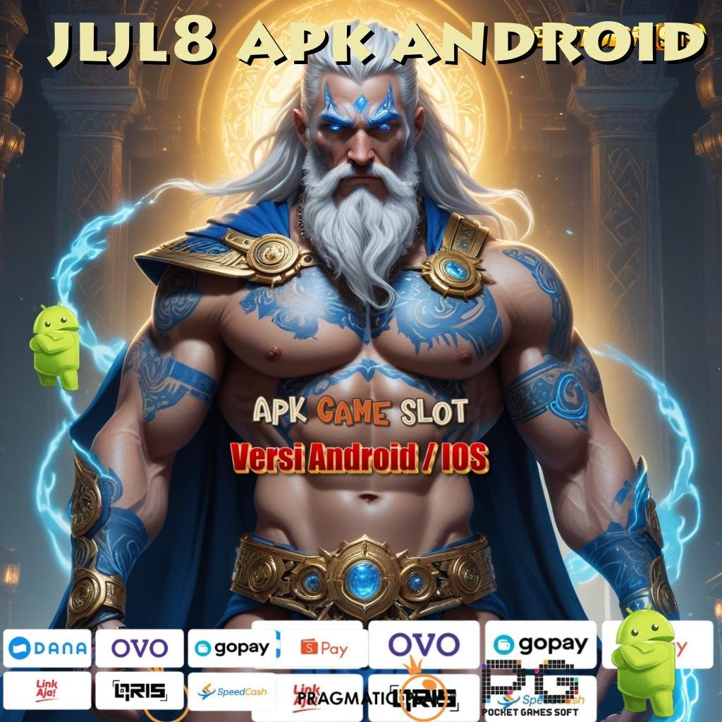 JLJL8 APK ANDROID | memahami cara simple tanpa hambatan sama sekali