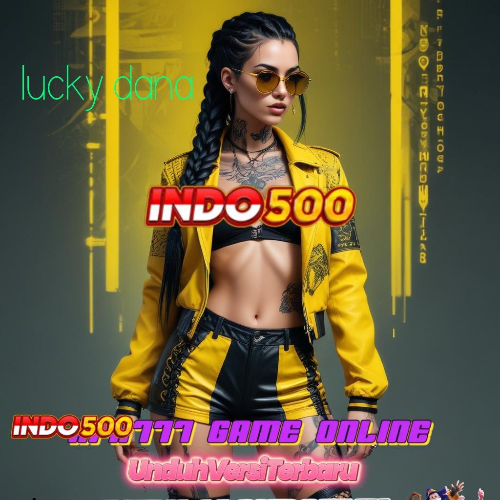 LUCKY DANA : Fleksibel dan Terbuka Download Slot Gacor Apk 777 untuk Android