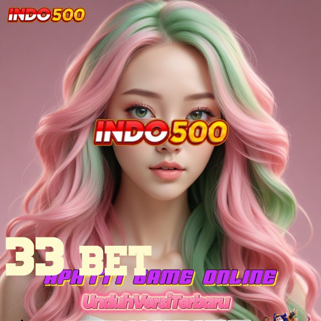 33 BET ≫ Keunggulan Scatter Solusi Pasti Untuk Cuan