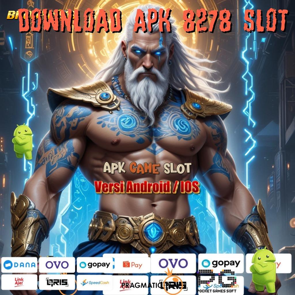 DOWNLOAD APK 8278 SLOT | Unduh APK Slot Keuntungan Maksimal Hari Ini