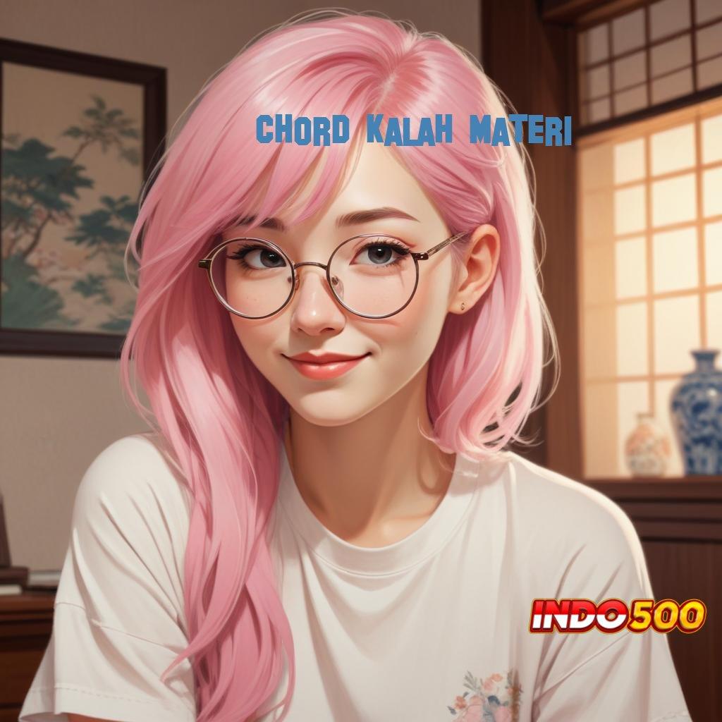 CHORD KALAH MATERI 🎮 Depo Pulsa Idr 5 Pekerja Mandiri