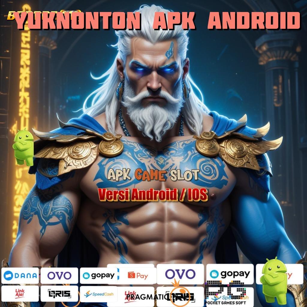 YUKNONTON APK ANDROID | kilat event efisien server transaksi