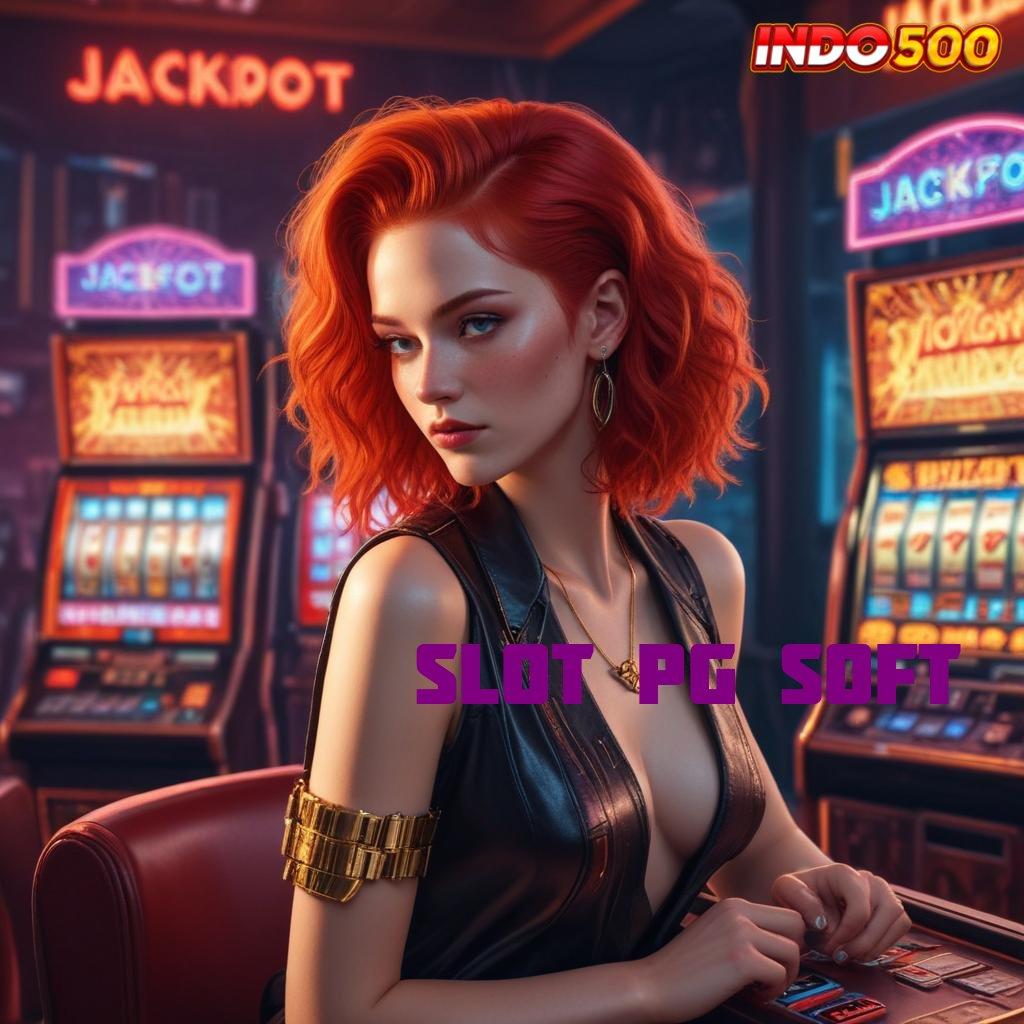 SLOT PG SOFT Unggul Semua Deposit Rahasia