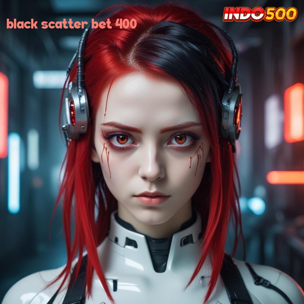 BLACK SCATTER BET 400 Deposit Rasakan Mudah Dalam Perjalanan Menuju Sukses