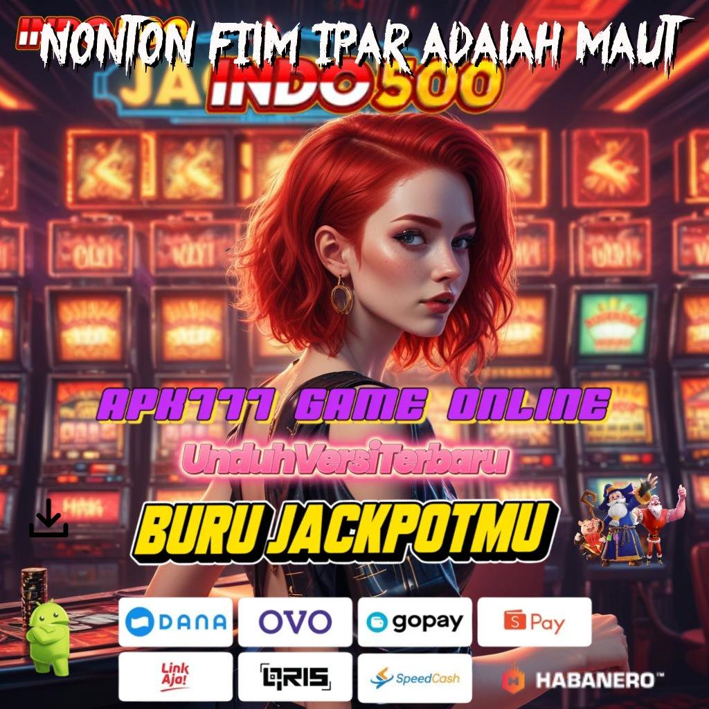 Nonton Film Ipar Adalah Maut