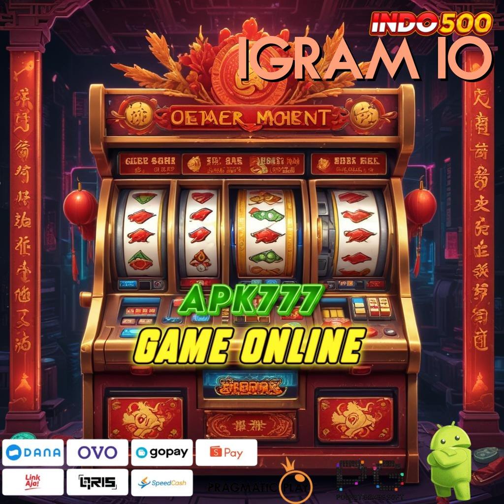 IGRAM IO Versi Baru Jackpot Melimpah