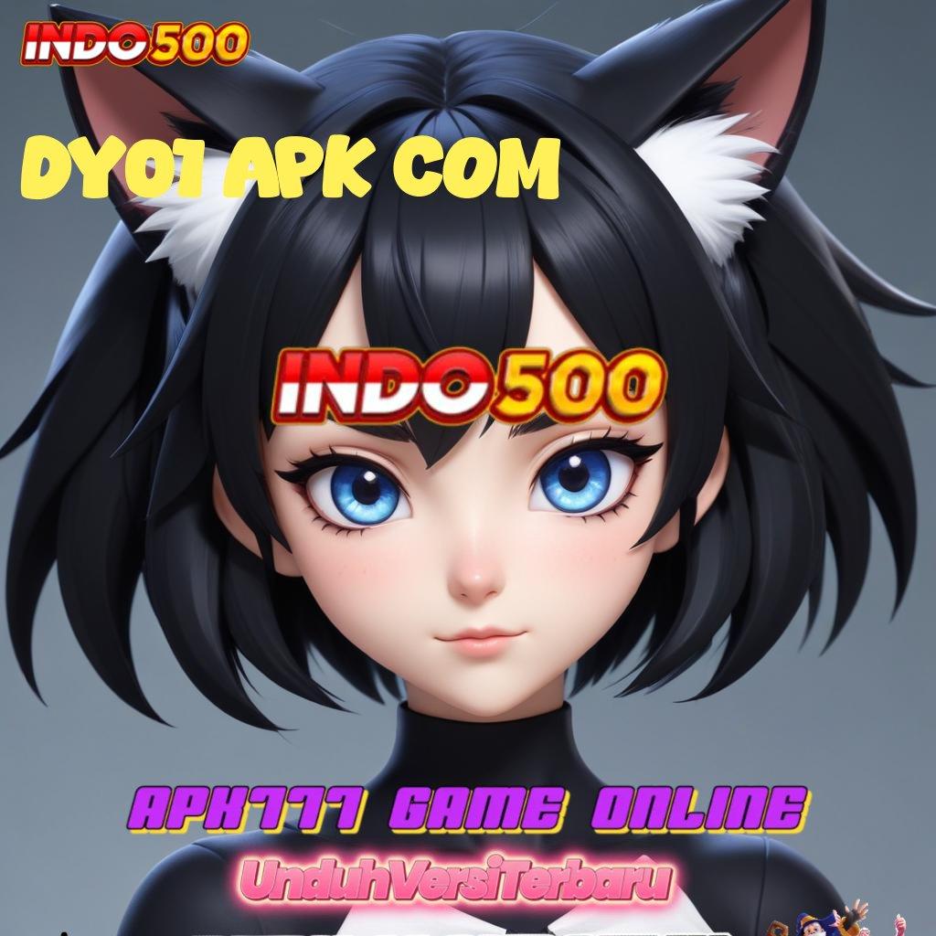 DY01 APK COM ♒ Bonus Langsung Valid Versi 5.74