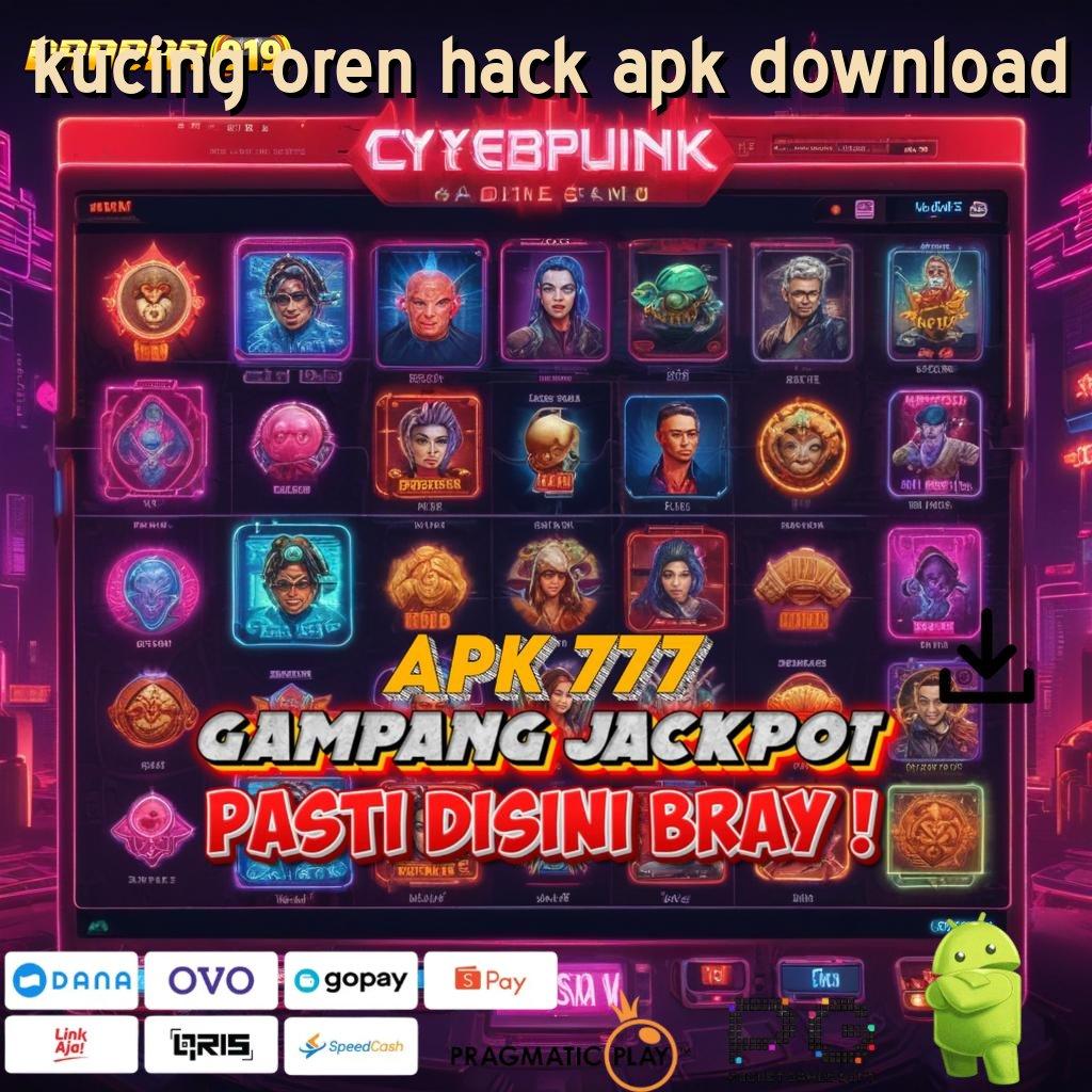 KUCING OREN HACK APK DOWNLOAD : Layanan Tinggi Bonus Prima Depo