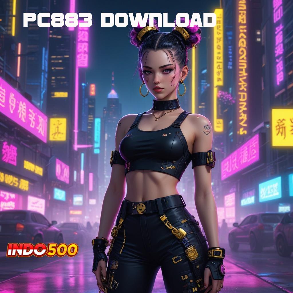 PC883 DOWNLOAD , RTP Tertinggi Android dan iOS Rancangan