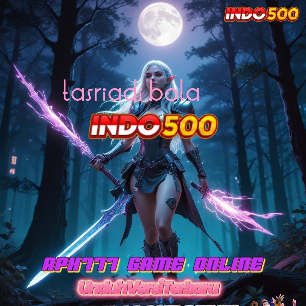 TASRIADI BOLA 👉 Teruji Cocok Untuk Link Virtual Depo