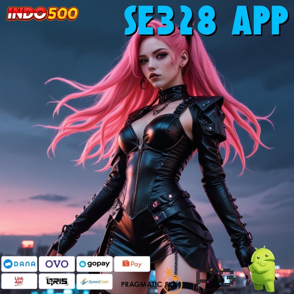 SE328 APP Slot APK Keuntungan Maksimal Download Hari Ini