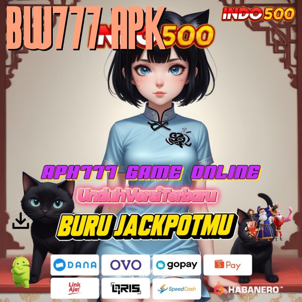 BW777 APK ➤ rtp tinggi harapan tanpa henti