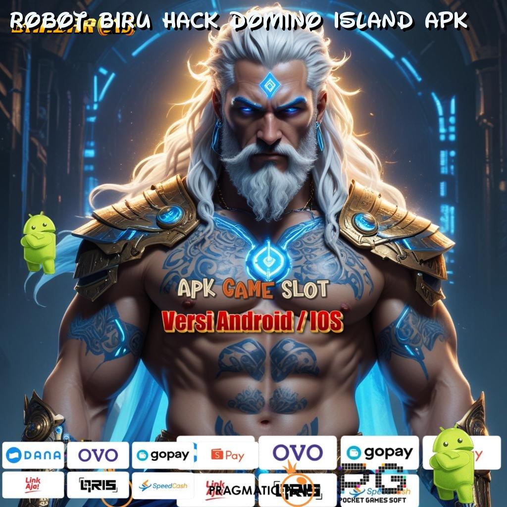 ROBOT BIRU HACK DOMINO ISLAND APK : Anggota Baru Tangguh Dan Handal Sumber Kekayaan