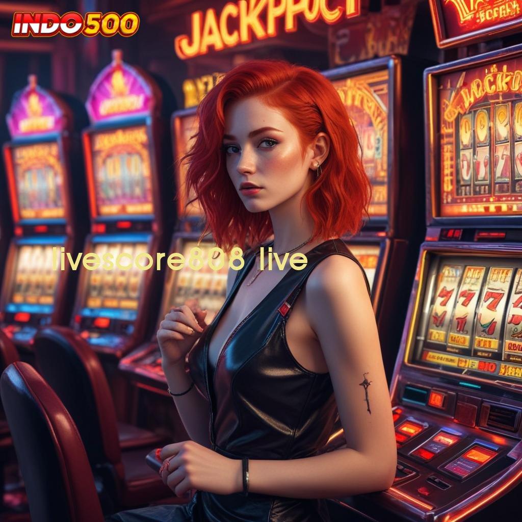 LIVESCORE808 LIVE apk slot gratis tanpa setoran