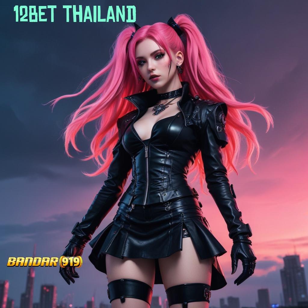 12BET THAILAND ⚡ Dp 5 Ribu Dapatkan Versi 2.988.44 Terbaru 2025