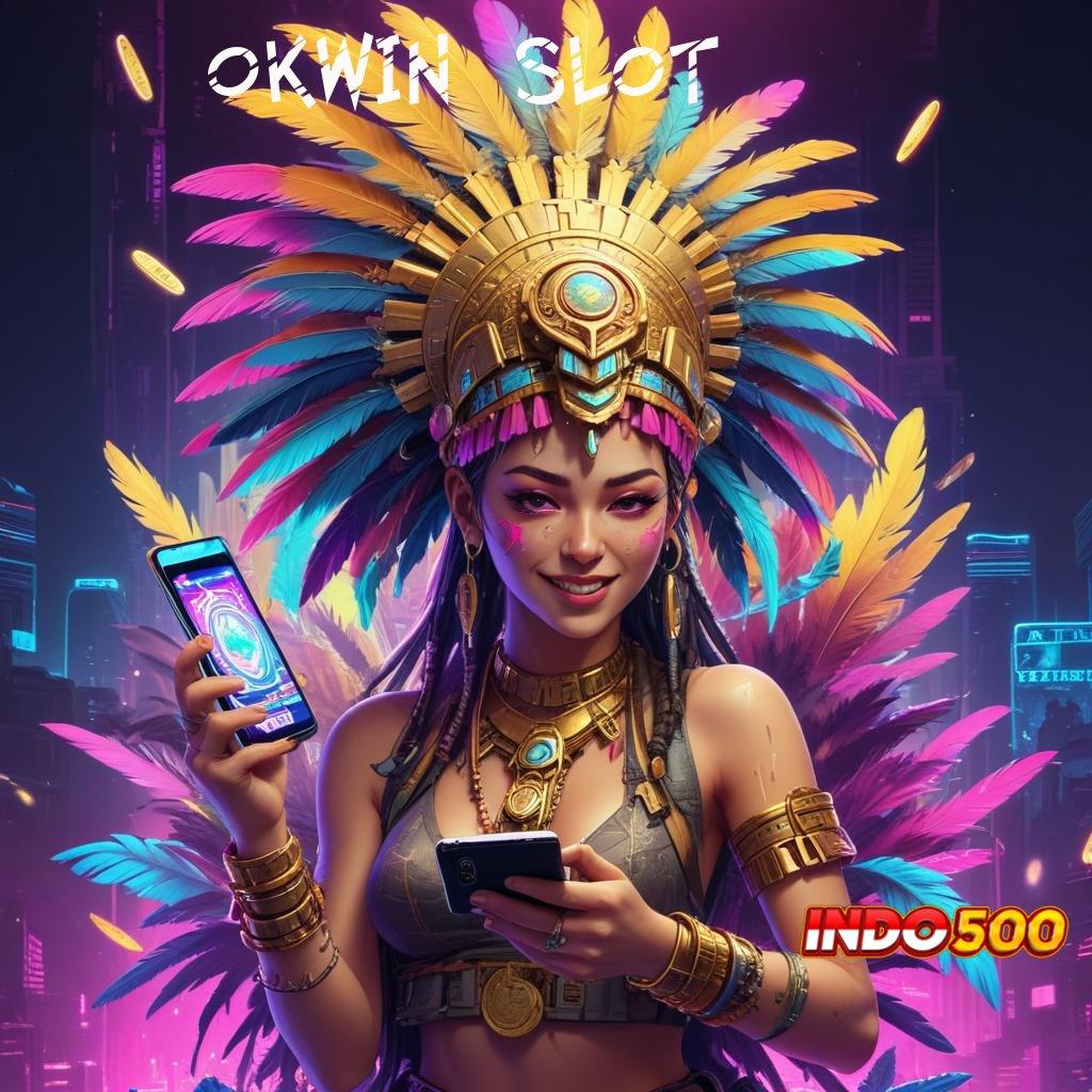 OKWIN SLOT ≫ Deposit Ewallet 25rb Aplikasi Slot Uang Tunai Penghasil Uang Android