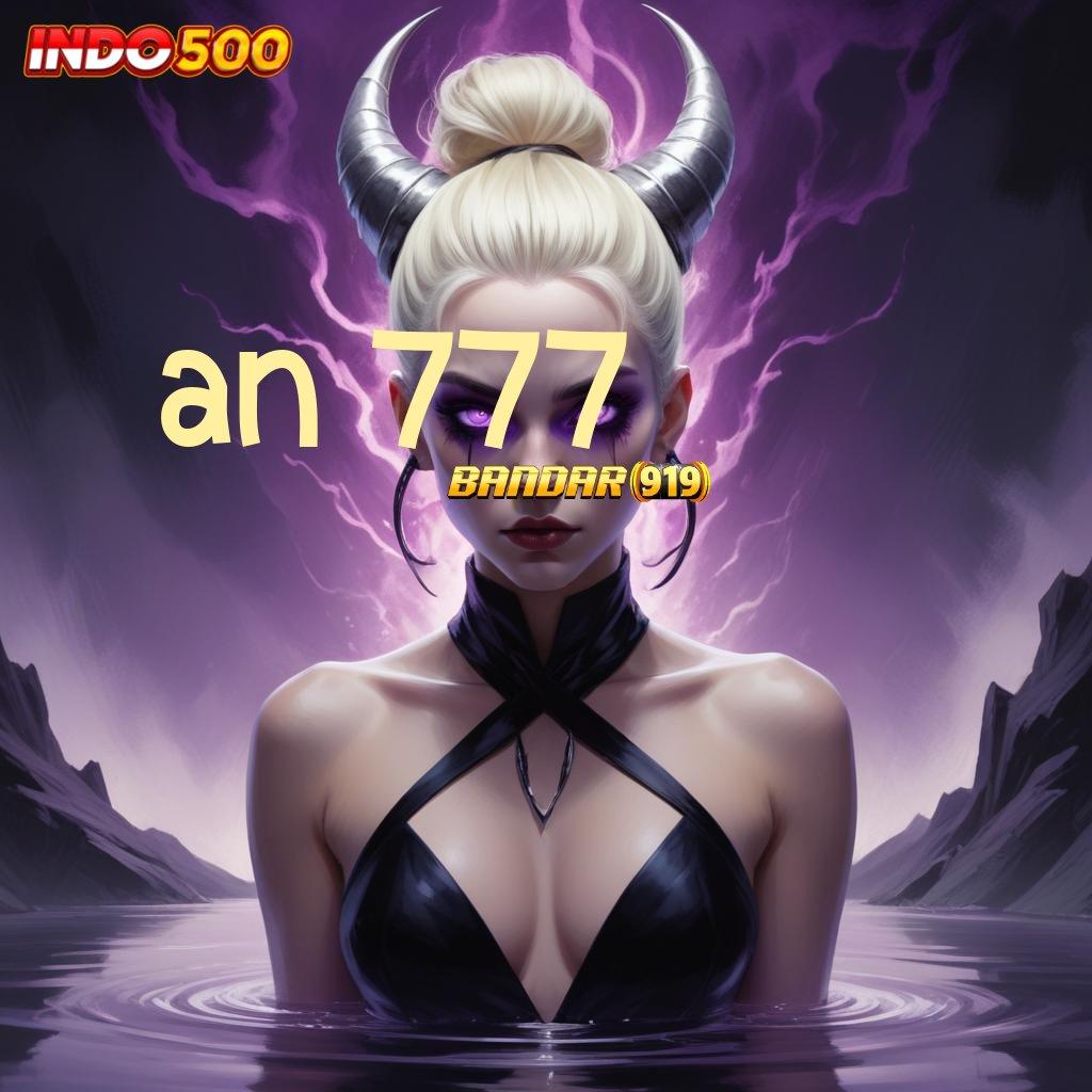 AN 777 → APK Bonus RTP Tinggi 2025 Jaringan