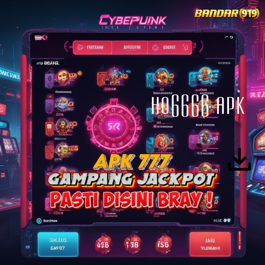 HO6666 APK ♒ Pintu Bonus Jalur Yang Jelas