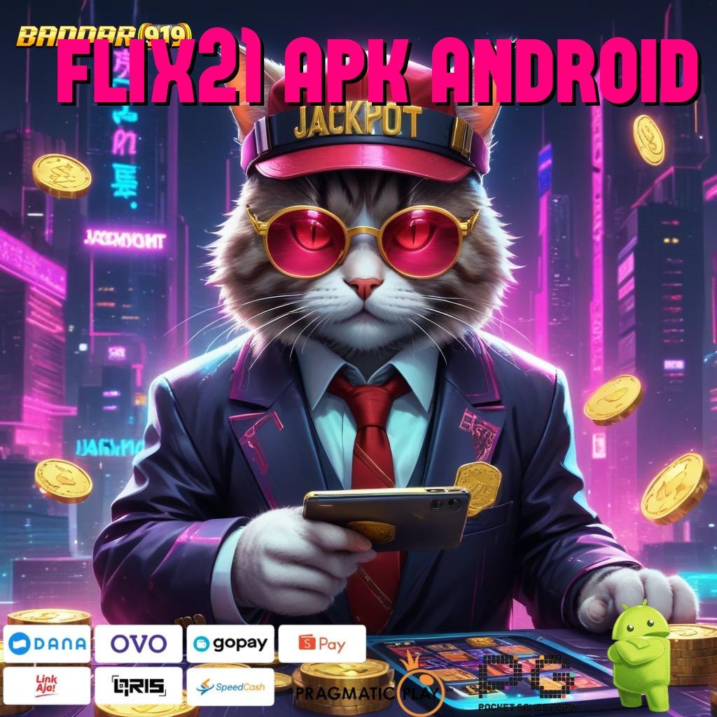 FLIX21 APK ANDROID : berkembang ganda simpel dan cepat kejutan spin