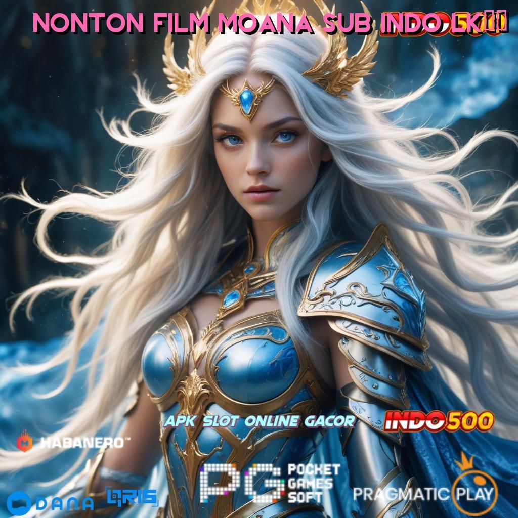 NONTON FILM MOANA SUB INDO LK21 : produk lokal berkualitas