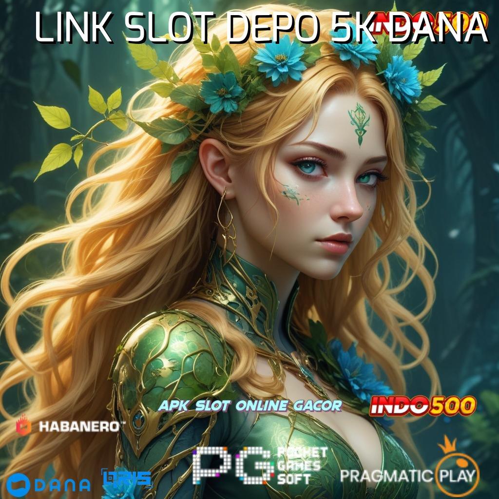 LINK SLOT DEPO 5K DANA 🎮 perkaitan baru modal ringan untung besar