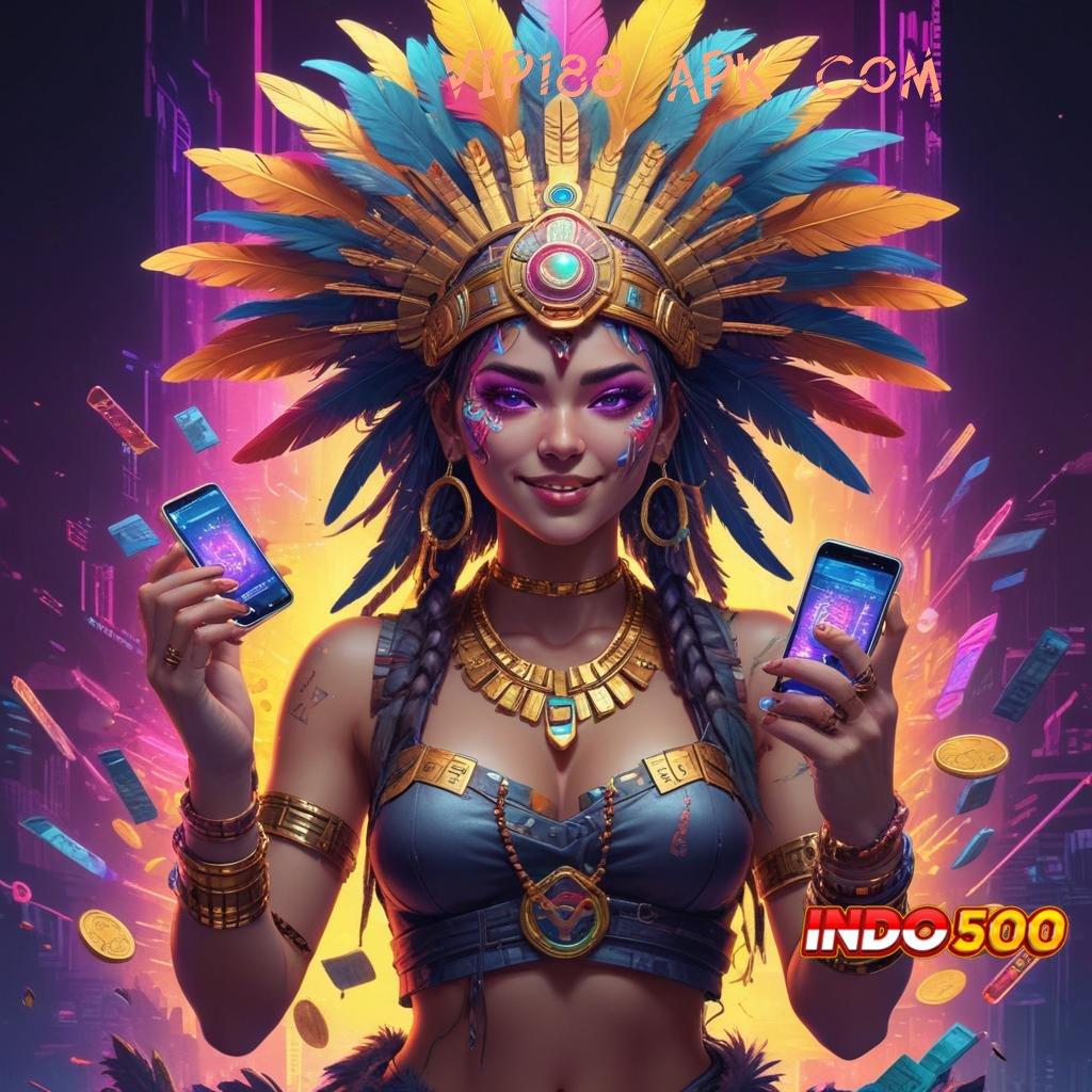 VIP188 APK COM Fashion Modern Versi Terbaru Untuk Semua