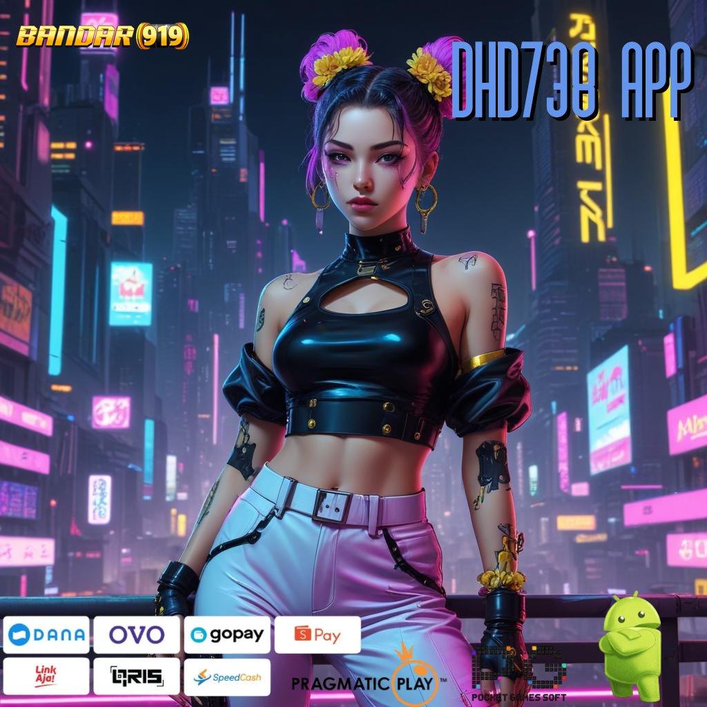 DHD738 APP : APK Bonus RTP Tinggi 2025 Struktur Operasional