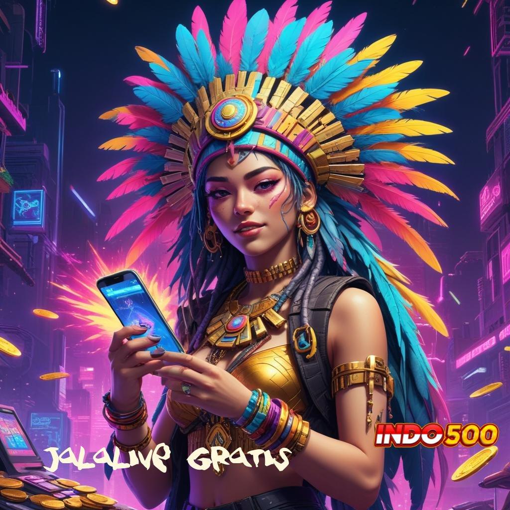 JALALIVE GRATIS 💥 Gacor Parah Hadiah Newbie 100 Tanpa Batasan IP