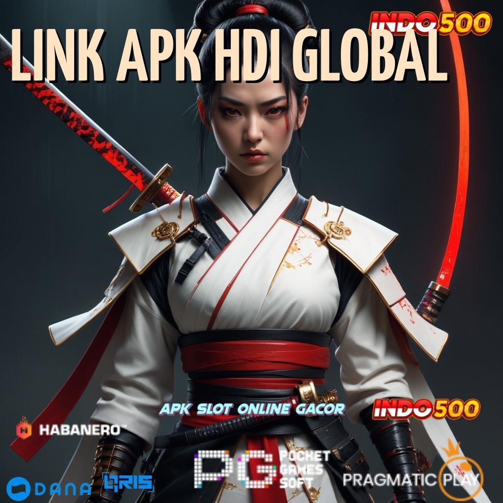 LINK APK HDI GLOBAL ➰ Unduh Slot Baru Untuk Event Jackpot Maksimal