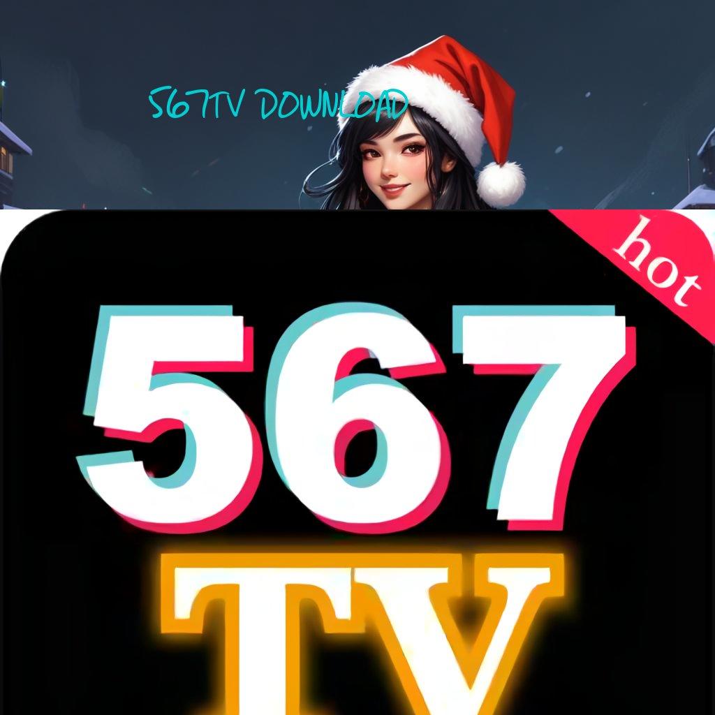 567TV DOWNLOAD ➰ Cuan Instan dengan Deposit Minimal yang Rasional