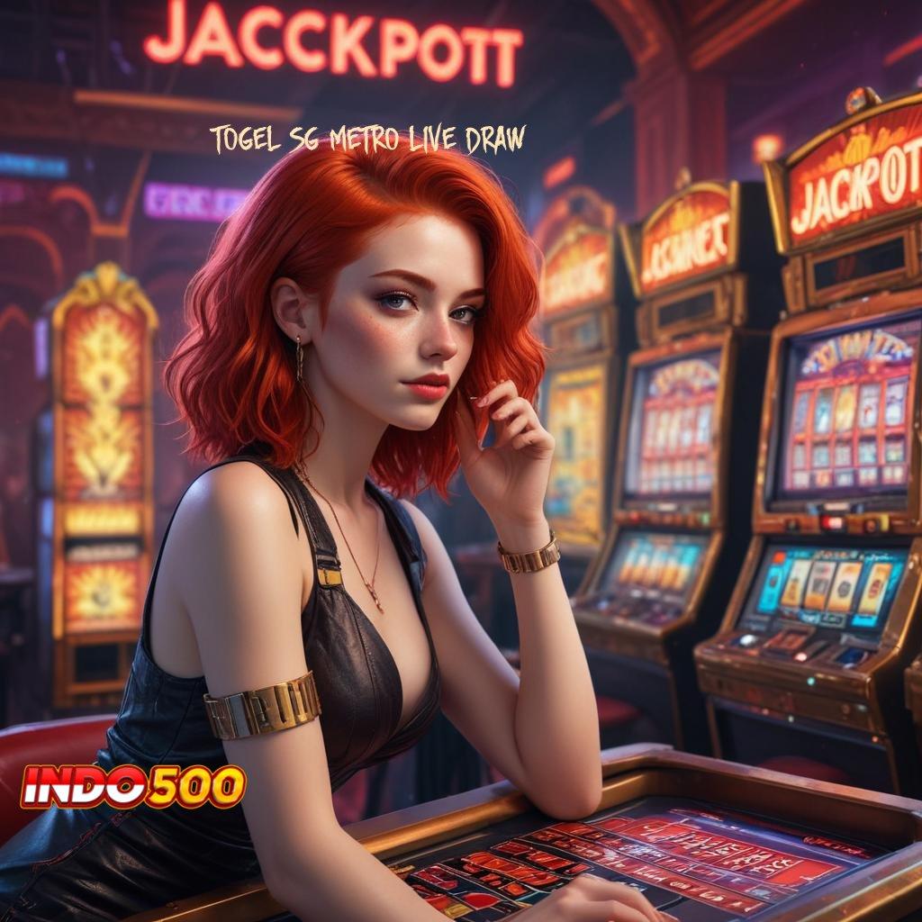 TOGEL SG METRO LIVE DRAW 🚀 menjalankan yakin menjadi yang terhebat