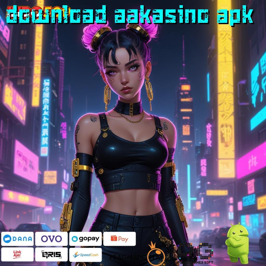 DOWNLOAD AAKASINO APK bergabung yuk jalan rute juara gacor