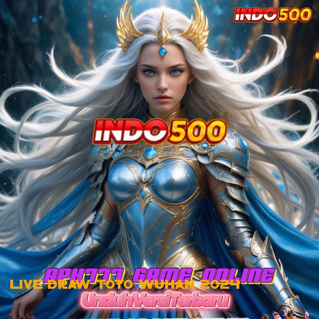 LIVE DRAW TOTO WUHAN 2024 🚀 kecepatan hubungan jaringan ruang komunitas android penghubung digital