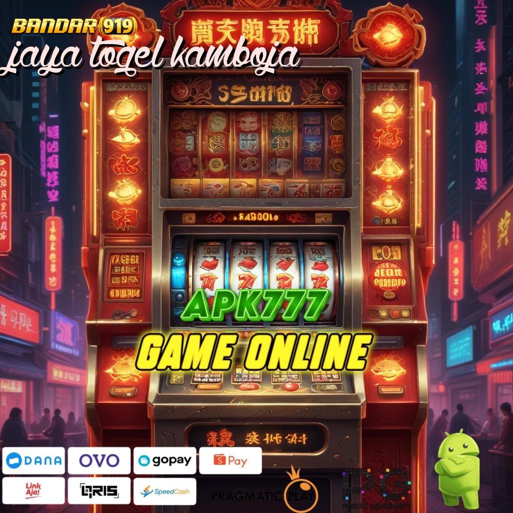 JAYA TOGEL KAMBOJA @ Unduh APK Slot Dengan Bonus Scatter Harian