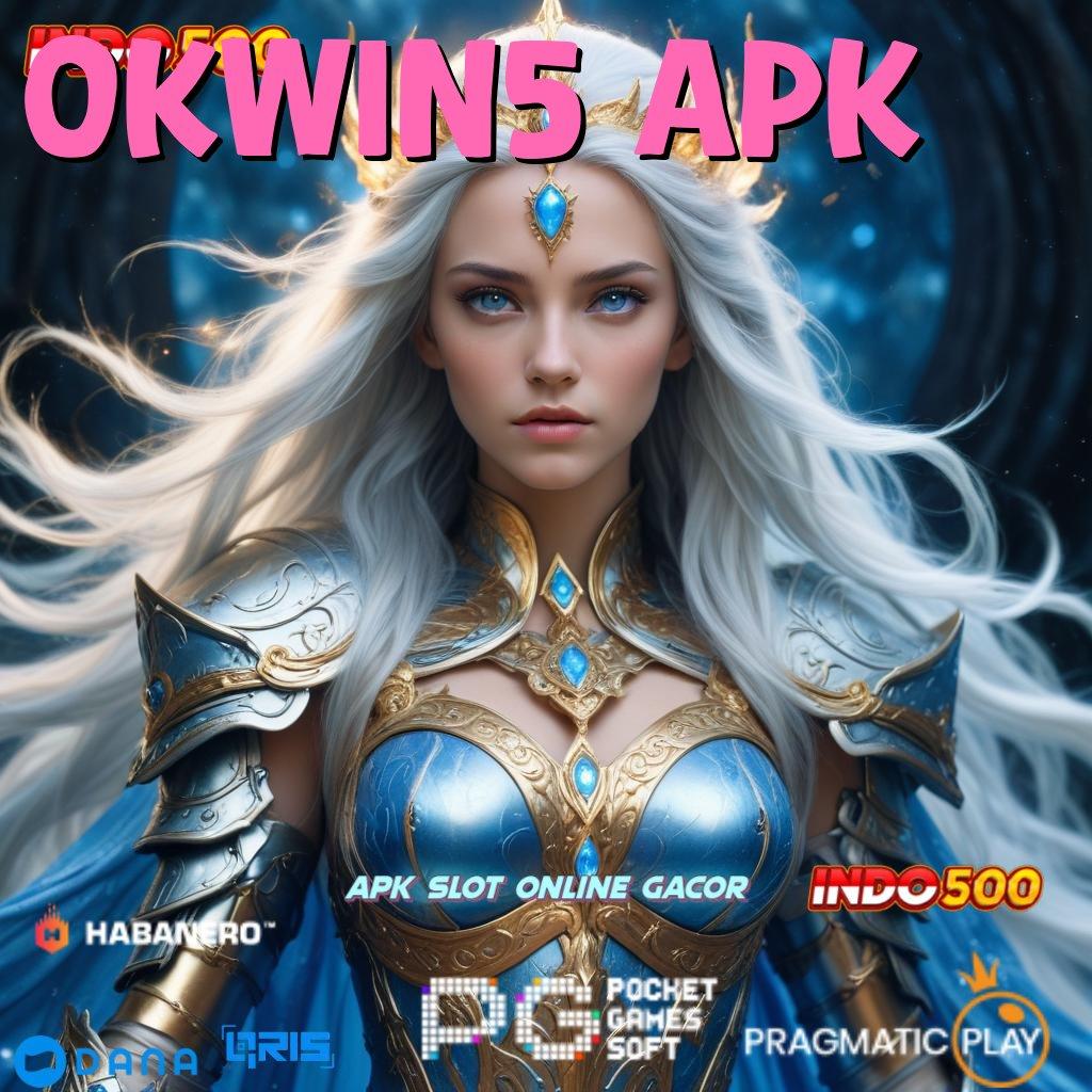 OKWIN5 APK Usulkan Dp BRI 10k Stabil