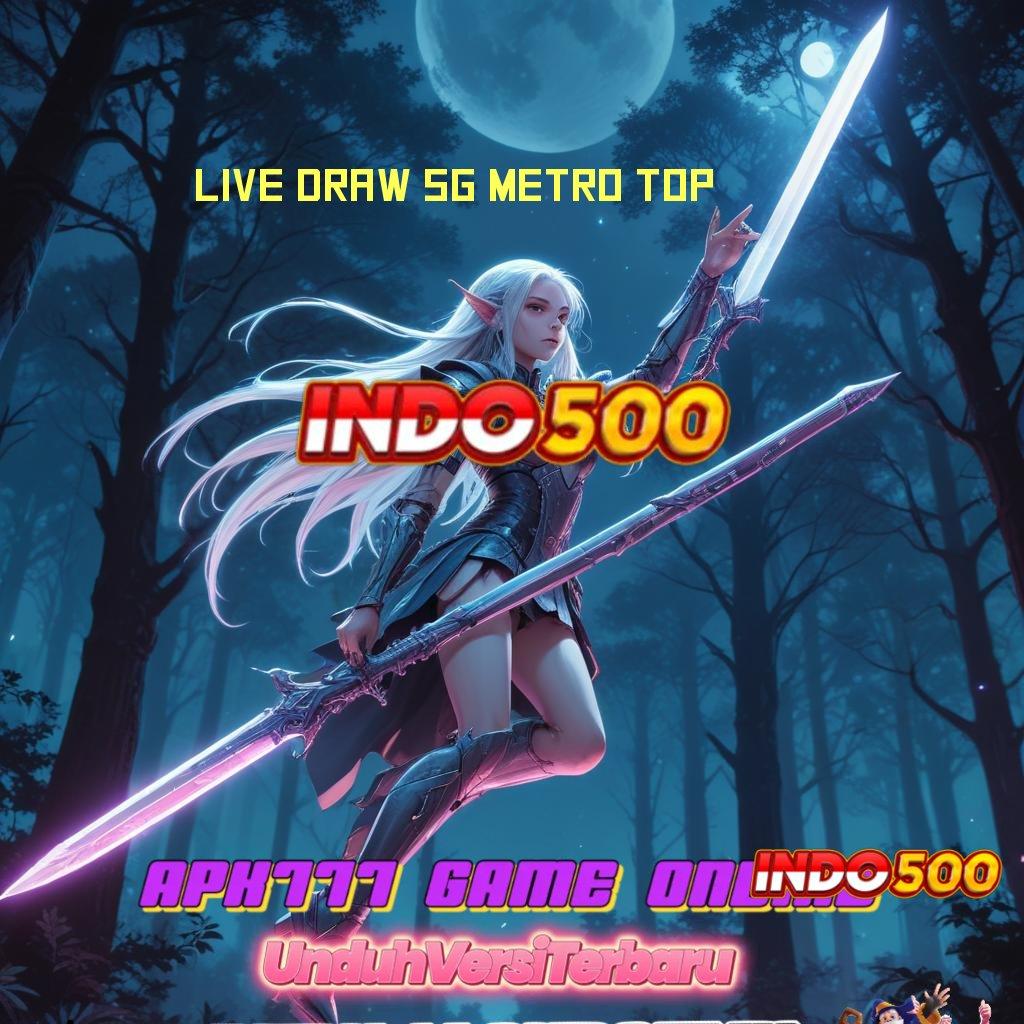 LIVE DRAW SG METRO TOP → slot maxwin baru keberuntungan selalu dekat