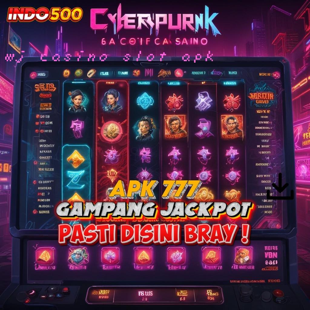 WJ CASINO SLOT APK ♍ penyedia layanan maxwin gampang jp hari ini